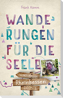 Rheinhessen. Wanderungen für die Seele