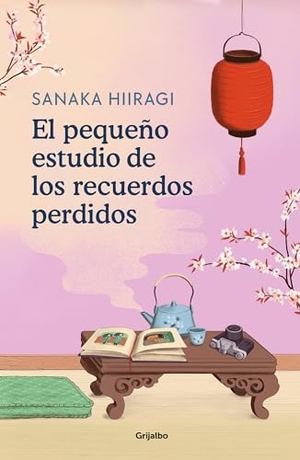 Hiiragi, Sanaka. El Pequeño Estudio de Los Recuerdos Perdidos / The Lantern of Lost Memories. Prh Grupo Editorial, 2024.