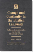 Change and Continuity in the English Language: Studies on Complementation Over the Past Three Hundred Years