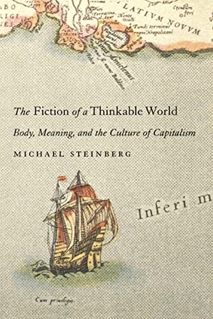 Steinberg, Michael. Fiction of a Thinkable World - Body, Meaning, and the Culture of Capitalism. Monthly Review Press, 2005.