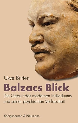 Britten, Uwe. Balzacs Blick - Die Geburt des modernen Individuums und seiner psychischen Verfasstheit. Königshausen & Neumann, 2023.
