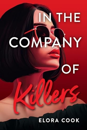 Cook, Elora. In the Company of Killers. Little, Brown Books for Young Readers, 2025.