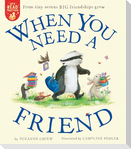 When You Need a Friend