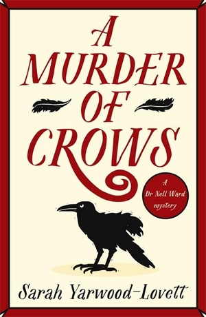 Yarwood-Lovett, Sarah. A Murder of Crows - The start of a completely gripping British cozy mystery series perfect for 2026!. Bonnier Books Ltd, 2022.