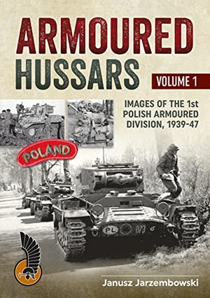 Jarzembowski, Janusz. Armoured Hussars Volume 1 - Images of the 1st Polish Armoured Division, 1939-47. Helion & Company, 2014.