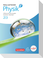 Natur und Technik - Physik 2/3. Schülerbuch mit Online-Angebot. Differenzierende Ausgabe Gesamtschule Nordrhein-Westfalen