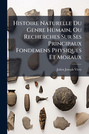 Virey, Julien Joseph. Histoire Naturelle Du Genre Humain, Ou Recherches Sur Ses Principaux Fondemens Physiques Et Moraux. Creative Media Partners, LLC, 2025.