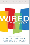 Wired That Way Companion Workbook - A Comprehensive Guide to Understanding and Maximizing Your Personality Type