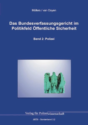 Möllers, Martin H. W. / Robert Chr. van Ooyen. Das Bundesverfassungsgericht im Politikfeld Öffentliche Sicherheit - Band 2: Polizei. Verlag f. Polizeiwissens., 2025.