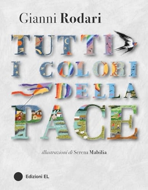 Rodari, Gianni. Tutti i colori della pace. EL, 2024.
