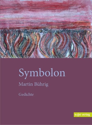 Bührig, Martin. Symbolon. Sujet Verlag, 2026.