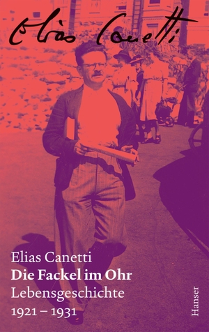 Canetti, Elias. Die Fackel im Ohr - Zürcher Ausgabe, Band 6 - Lebensgeschichte 1921-1931. Carl Hanser Verlag, 2026.