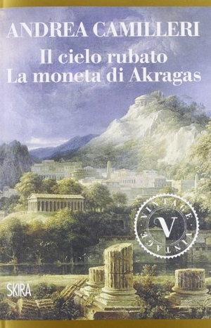 Camilleri, Andrea. La moneta di Akragas. , 2012.