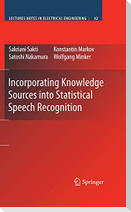 Incorporating Knowledge Sources Into Statistical Speech Recognition