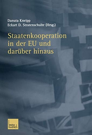 Stratenschulte, Eckart D. / Danuta Kneipp (Hrsg.). Staatenkooperation in der EU und darüber hinaus. VS Verlag für Sozialwissenschaften, 2003.