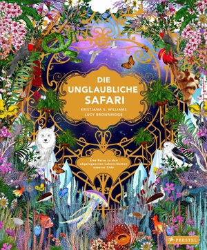 Brownridge, Lucy / Kristjana S. Williams. Die unglaubliche Safari - Eine Reise zu den abgelegensten Lebensräumen unserer Erde - Ein prachtvolles Sachbilderbuch für Kinder ab 8 Jahren im XXL-Format. Prestel Verlag, 2026.