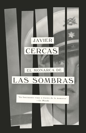 Cercas, Javier. El Monarca de Las Sombras / Lord of All the Dead. Prh Grupo Editorial, 2020.