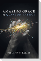 Amazing Grace of Quantum Physics
