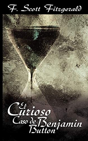 Fitzgerald, F. Scott. El Curioso Caso de Benjamin Button / The Curious Case of Benjamin Button. www.bnpublishing.net, 2009.