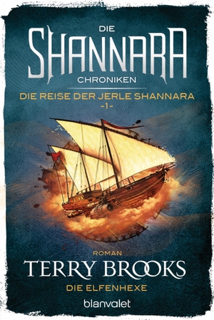 Brooks, Terry. Die Shannara-Chroniken: Die Reise der Jerle Shannara 1 - Die Elfenhexe - Roman. Blanvalet Taschenbuchverl, 2018.