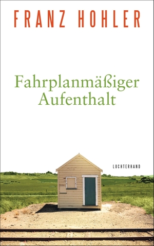 Hohler, Franz. Fahrplanmäßiger Aufenthalt. Luchterhand Literaturvlg., 2020.