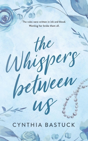 Bastuck, Cynthia. The Whispers Between Us. Cynthia Bastuck, 2026.