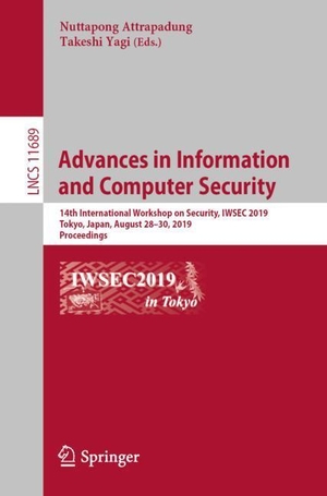 Yagi, Takeshi / Nuttapong Attrapadung (Hrsg.). Advances in Information and Computer Security - 14th International Workshop on Security, IWSEC 2019, Tokyo, Japan, August 28¿30, 2019, Proceedings. Springer International Publishing, 2019.