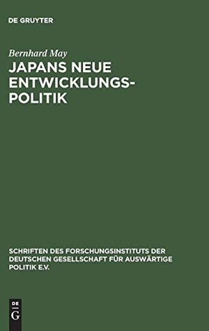 May, Bernhard. Japans neue Entwicklungspolitik - Entwicklungshilfe und japanische Außenpolitik. De Gruyter Oldenbourg, 1989.