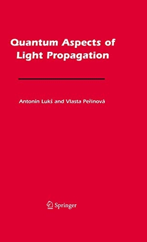Luk¿, Antonín / Vlasta Perinová. Quantum Aspects of Light Propagation. Springer Nature B.V., 2009.