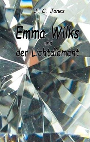Jones, J. C.. Emma Wilks und der Lichtdiamant. Boo