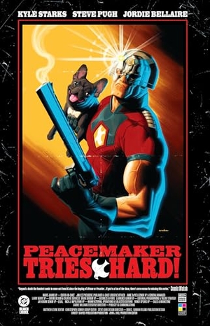 Starks, Kyle. Peacemaker Tries Hard!. DC Comics, 2026.