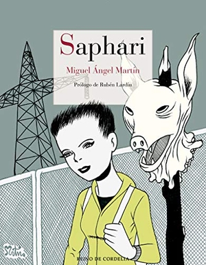 Martín, Miguel Ángel. Saphari. REINO DE CORDELIA S.L., 2020.