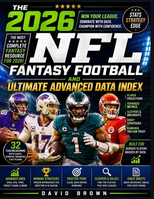 Brown, David. The 2026 NFL Fantasy Football And Ultimate Advanced Data Index - The Analytic and Strategic Expert Almanac PPR, Superflex, Dynasty and IDP Leagues. Amazon Digital Services LLC - Kdp, 2026.