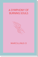 A Symphony of Burning Souls
