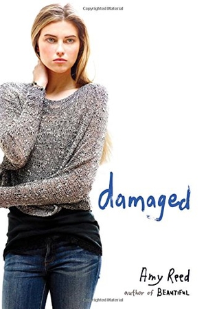 Reed, Amy. Damaged. Simon & Schuster Books for Young Readers, 2015.