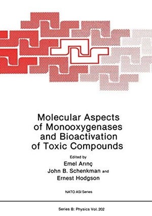 Arinç, Emel / Ernest Hodgson et al (Hrsg.). Molecular Aspects of Monooxygenases and Bioactivation of Toxic Compounds. Springer US, 2012.