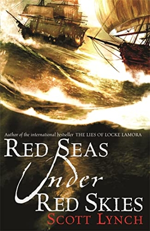 Lynch, Scott. Red Seas Under Red Skies - Book two of the Gentleman Bastard Sequence. Orion Publishing Group, 2007.