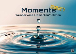 GP-Fever. de (Hrsg.). Moments - wundervolle Momentaufnahmen - 2027 - Kalender DIN A3 - Der Wandkalender mit den schönsten Moment-Motiven für das Jahr 2027 im Format DIN A3 (ca. 42 x 30 cm)!. GP-Fever.de, 2026.