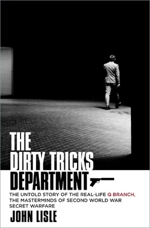 Lisle, John. The Dirty Tricks Department - The Untold Story of the Real-life Q Branch, the Masterminds of Second World War Secret Warfare. The History Press Ltd, 2026.