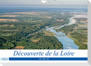 Découverte de la Loire vue du ciel (Calendrier mural 2023 DIN A4 horizontal)