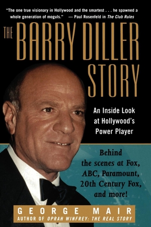 Mair, George. The Barry Diller Story - The Life and Times of America's Greatest Entertainment Mogul. WILEY, 1998.