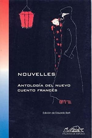 Berti, Eduardo. Nouvelles : antología del nuevo cuento francés. Páginas de Espuma SL, 2006.