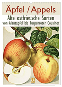 Äpfel/Appels. Alte ostfriesische Sorten (Wandkalender 2024 DIN A3 hoch), CALVENDO Monatskalender