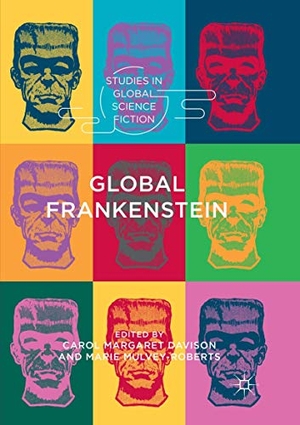 Mulvey-Roberts, Marie / Carol Margaret Davison (Hrsg.). Global Frankenstein. Springer International Publishing, 2018.