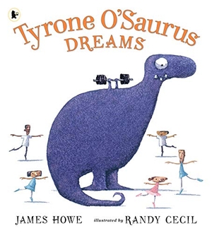 Howe, James. Tyrone O'Saurus Dreams. Walker Books - IWUK, 2021.
