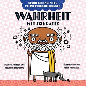Armitage, Duane / Maureen McQuerry. Wahrheit mit Sokrates. Bilderbuch - Warum Ehrlichkeit hilft und Lügen verletzen. Philosophieren mit Kindern. Bilderbuch über Gefühle für Kinder von 2 bis 4. Fördert Empathie und soziale Kompetenz. Don Bosco Medien GmbH, 2026.