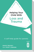 Helping Your Child with Loss and Trauma