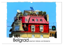 Belgrad zwischen Historie und Moderne (Wandkalender 2025 DIN A3 quer), CALVENDO Monatskalender