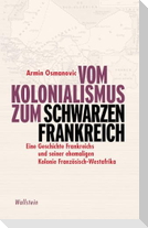 Vom Kolonialismus zum 'Schwarzen Frankreich'