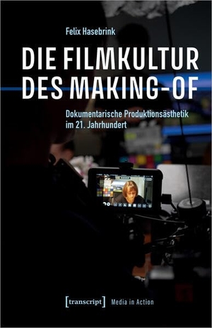 Hasebrink, Felix. Die Filmkultur des Making-of - Dokumentarische Produktionsästhetik im 21. Jahrhundert. Transcript Verlag, 2024.